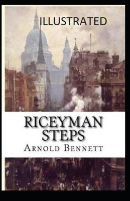 Riceyman Steps Illustrated by Arnold Bennett