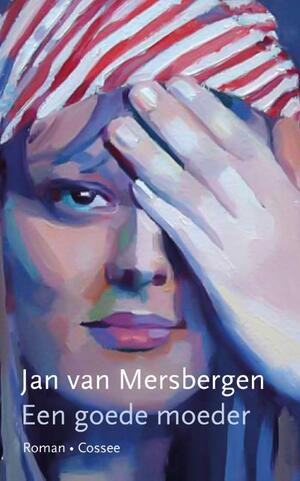 Een goede moeder by Jan van Mersbergen