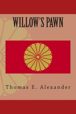 Willow's Pawn by Thomas E. Alexander