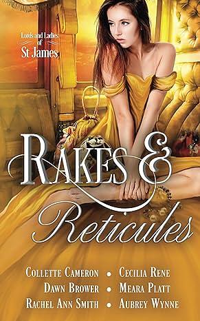 Rakes and Reticules by Meara Platt, Cecilia Rene, Aubrey Wynne, Dawn Brower, Collette Cameron, Rachel Ann Smith