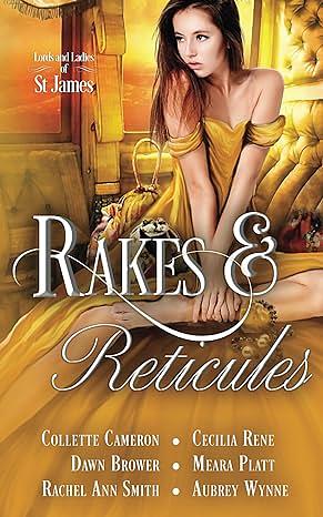 Rakes and Reticules by Cecilia Rene, Collette Cameron, Meara Platt, Dawn Brower, Rachel Ann Smith, Aubrey Wynne