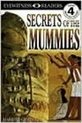 Secrets of the Mummies (DK Readers: Level 4) by Harriet Griffey