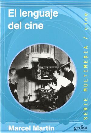 El Lenguaje Del Cine by Marcel Martin