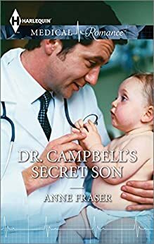 Dr. Campbell's Secret Son by Anne Fraser