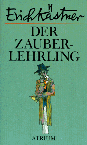 Der Zauberlehrling: Die Doppelgänger. Briefe an mich selber by Erich Kästner