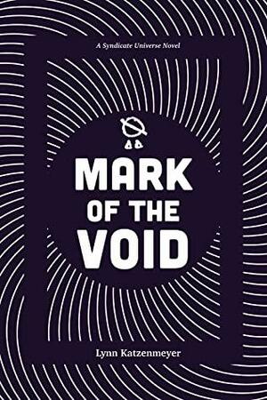 Mark of the Void by Lynn Katzenmeyer