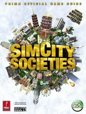 SimCity Societies: Prima Official Game Guide by Prima Publishing, Greg Kramer
