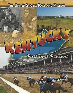 Kentucky: Past and Present by Colleen Ryckert Cook