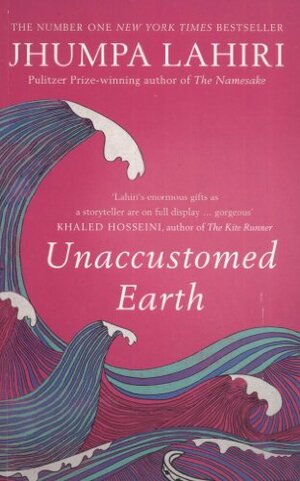 Unaccustomed Earth by Jhumpa Lahiri