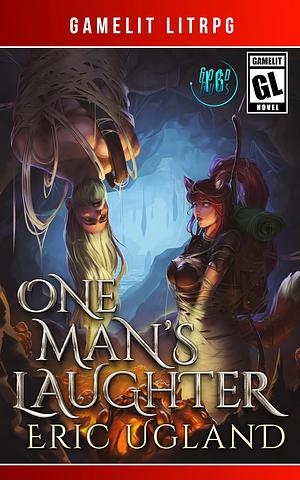One Man's Laughter by Eric Ugland
