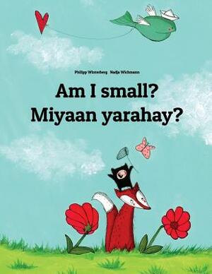 Am I small? Miyaan yarahay?: English-Somali: Children's Picture Book (Bilingual Edition) by 