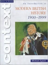 An Introduction to Modern British History 1900-1999 by Michael Lynch
