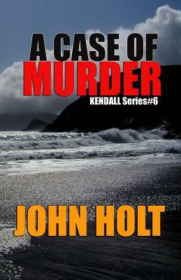 A Case Of Murder by John Holt