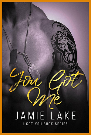You Got Me by Jamie Lake