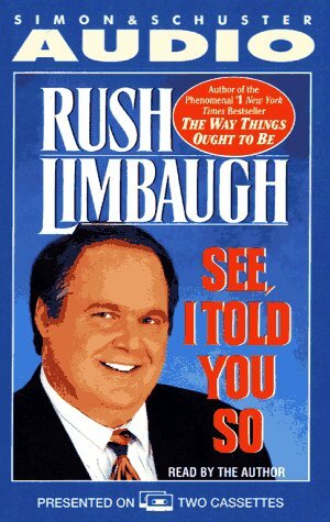 See, I Told You So by Rush Limbaugh