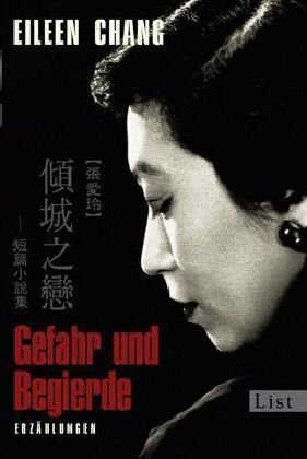 Gefahr und Begierde: Erzählungen by Wolf Baus, Susanne Hornfeck, Wang Jue, Eileen Chang