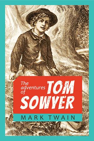 The Adventures of Tom Sawyer by Mark Twain