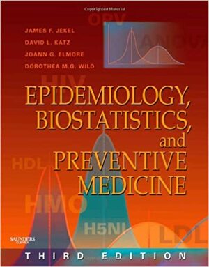 Epidemiology, Biostatistics and Preventive Medicine with Student Consult Online Access by James F. Jekel, Joann G. Elmore