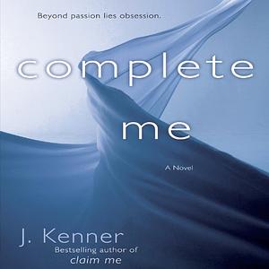 Complete Me by J. Kenner