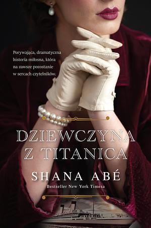 Dziewczyna z Titanica by Shana Abe