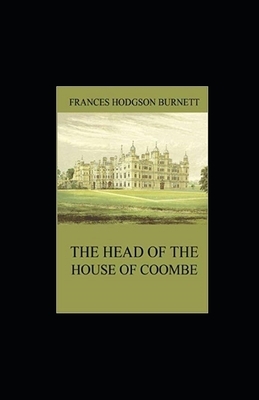 The Head of the House of Coombe Illustrated by Frances Hodgson Burnett