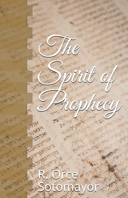 The Spirit of Prophecy by I. M. S., R. Orce Sotomayor