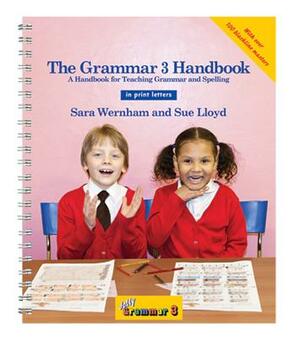 The Grammar 3 Handbook in Print Letters: A Handbook for Teaching Grammar and Spelling by Sara Wernham, Sue Lloyd