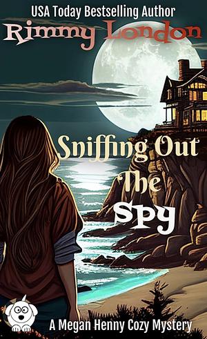 Sniffing Out the Spy by Rimmy London