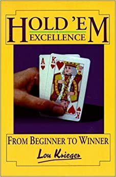 Hold'em Excellence: From Beginner to Winner by Lou Krieger