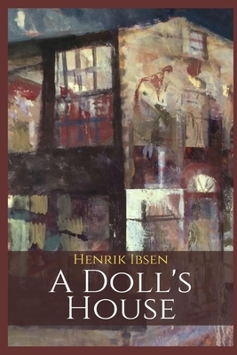 A Doll's House by Henrik Ibsen