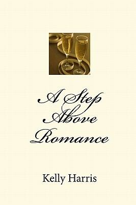 A Step Above Romance by Kelly Harris