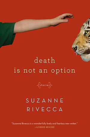 death is not an option by Suzanne Rivecca