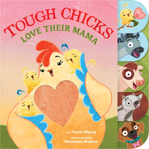 Tough Chicks Love Their Mama (Tabbed Touch-And-Feel) by Cece Meng