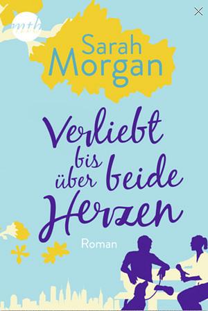 Verliebt bis über beide Herzen by Sarah Morgan