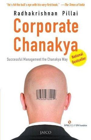 Corporate Chanakya, 10th Anniversary Edition—2021 by Radhakrishnan Pillai, Radhakrishnan Pillai