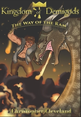 Kingdom of Demigods: The Way of the Ram by Christopher Cleveland