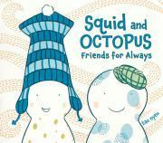 Squid and Octopus Friends for Always by Tao Nyeu