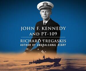 John F. Kennedy and Pt-109 by Richard Tregaskis