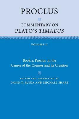 Proclus: Commentary on Plato's Timaeus: Volume 2, Book 2: Proclus on the Causes of the Cosmos and Its Creation by Proclus