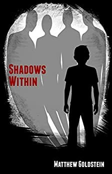 Shadows Within by Matthew Goldstein