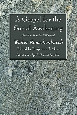A Gospel for the Social Awakening: Selections from the Writings of Walter Rauschenbusch by Walter Rauschenbusch