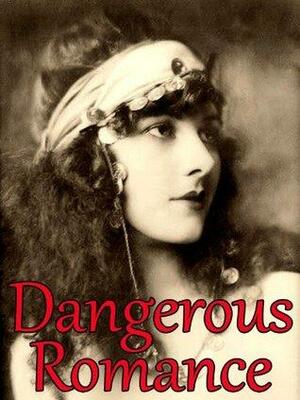 Dangerous Romance by Emily Ruete