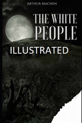 The White People Illustrated by Arthur Machen