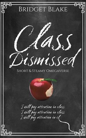 Class dismissed by Bridget Blake