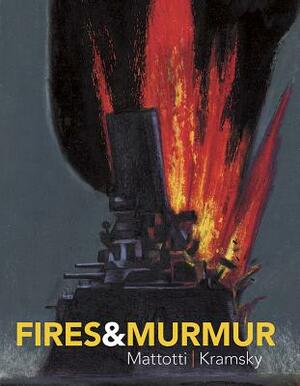 Fires & Murmur by Jerry Kramsky, Lorenzo Mattotti