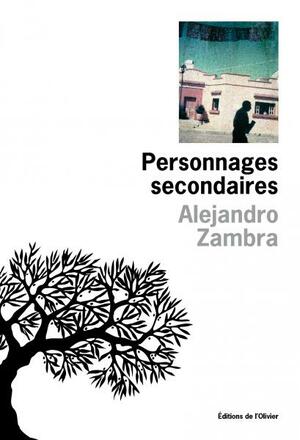 Personnages secondaires by Alejandro Zambra