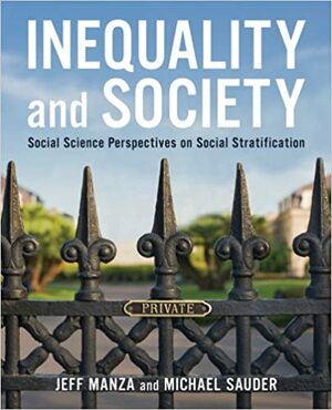 Inequality and Society: Social Science Perspectives on Social Stratification by Jeff Manza, Michael Sauder