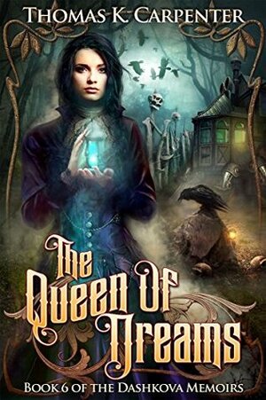 The Queen of Dreams by Thomas K. Carpenter