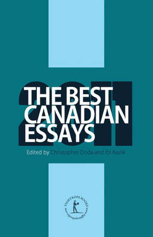 The Best Canadian Essays 2011 by Ibi Kaslik, Christopher Doda