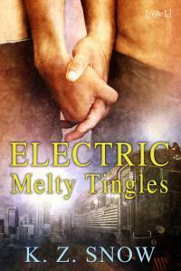 Electric Melty Tingles by K.Z. Snow